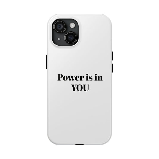 Power is in you Phone Cases